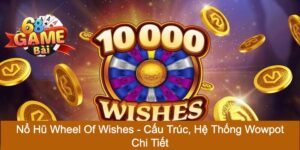nổ hũ Wheel of Wishes